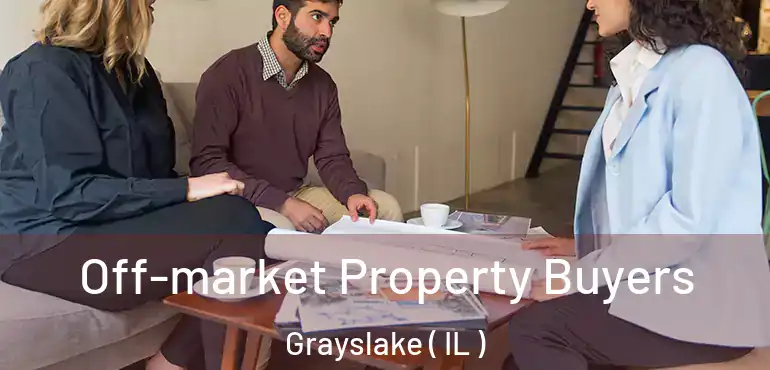  Off-market Property Buyers Grayslake ( IL )