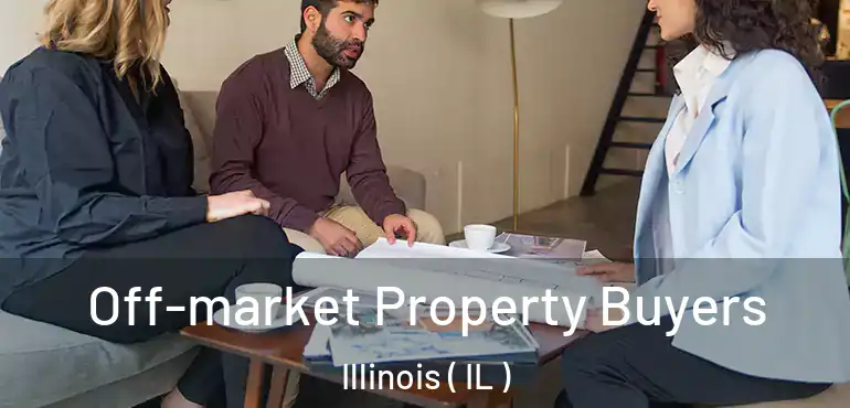  Off-market Property Buyers Illinois ( IL )