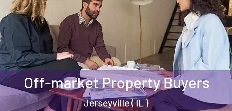  Off-market Property Buyers Jerseyville ( IL )