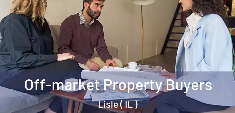  Off-market Property Buyers Lisle ( IL )