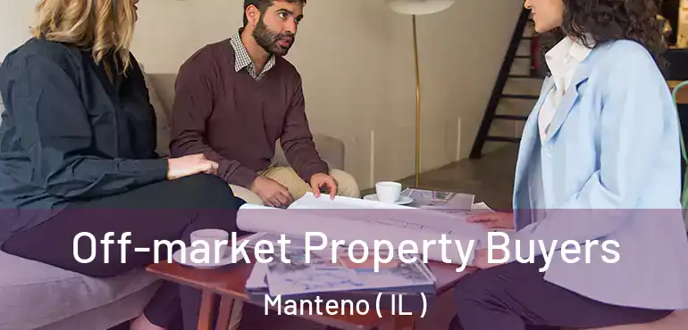  Off-market Property Buyers Manteno ( IL )