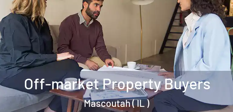  Off-market Property Buyers Mascoutah ( IL )