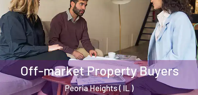  Off-market Property Buyers Peoria Heights ( IL )