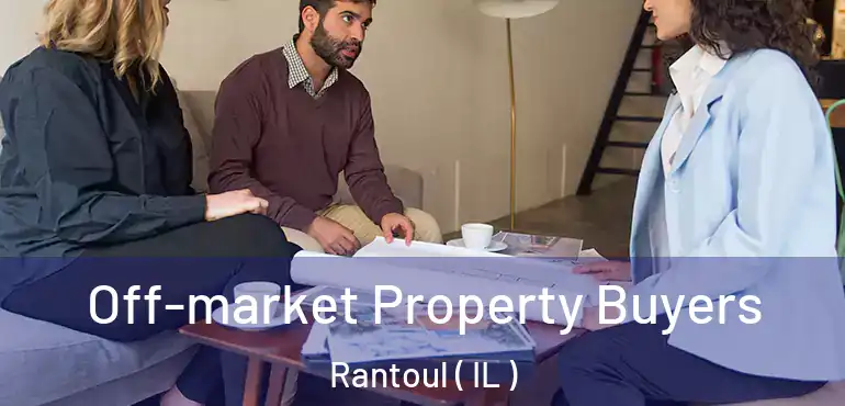  Off-market Property Buyers Rantoul ( IL )