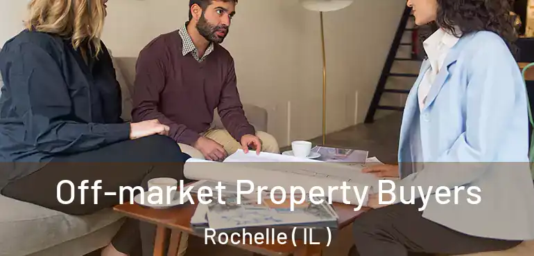  Off-market Property Buyers Rochelle ( IL )