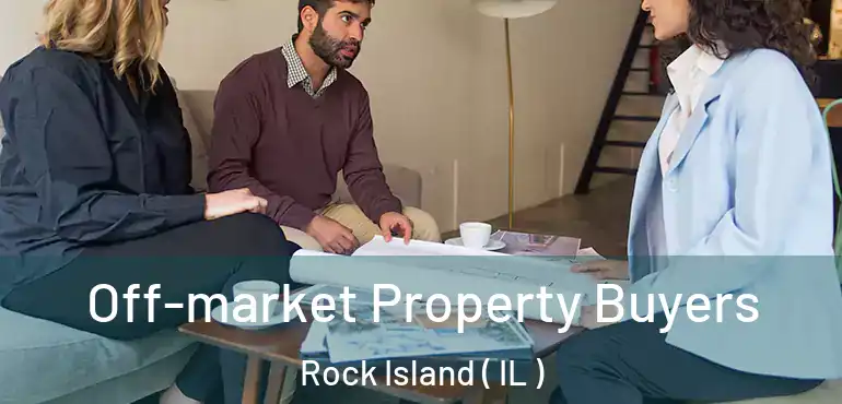  Off-market Property Buyers Rock Island ( IL )