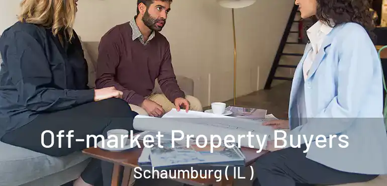  Off-market Property Buyers Schaumburg ( IL )
