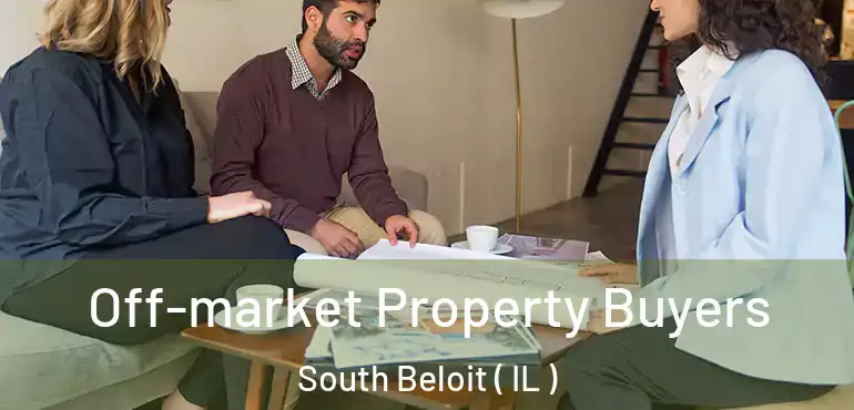  Off-market Property Buyers South Beloit ( IL )