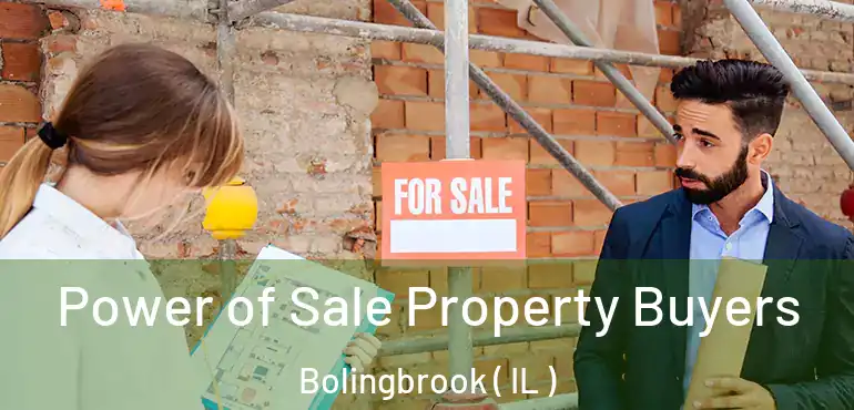  Power of Sale Property Buyers Bolingbrook ( IL )