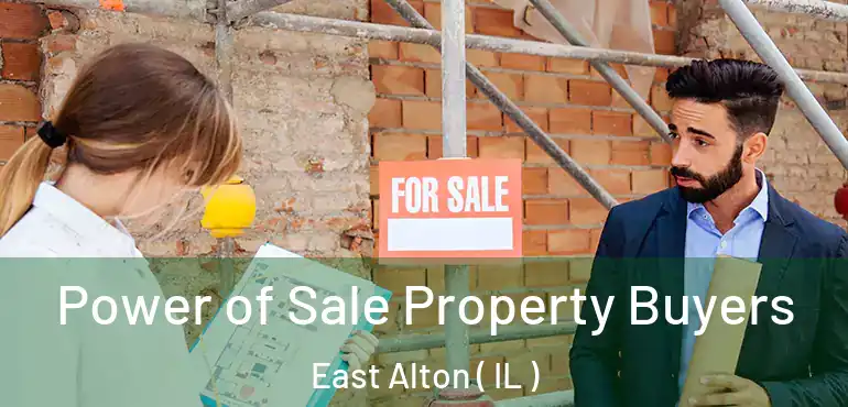  Power of Sale Property Buyers East Alton ( IL )