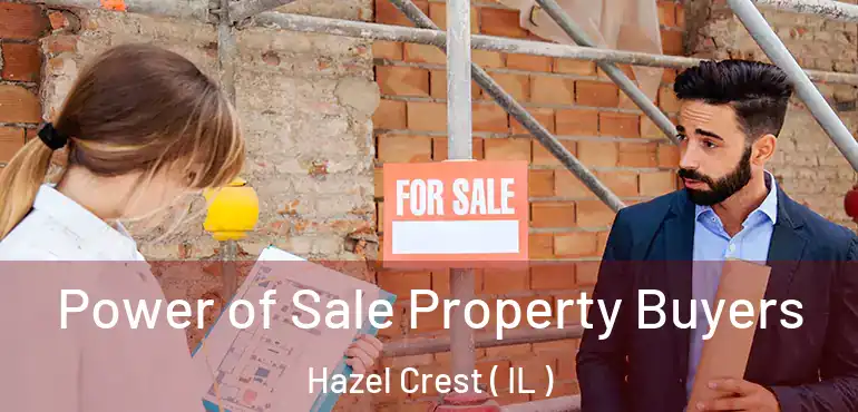  Power of Sale Property Buyers Hazel Crest ( IL )