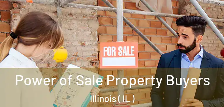  Power of Sale Property Buyers Illinois ( IL )