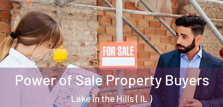  Power of Sale Property Buyers Lake in the Hills ( IL )