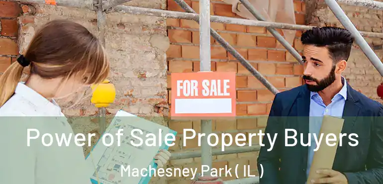  Power of Sale Property Buyers Machesney Park ( IL )