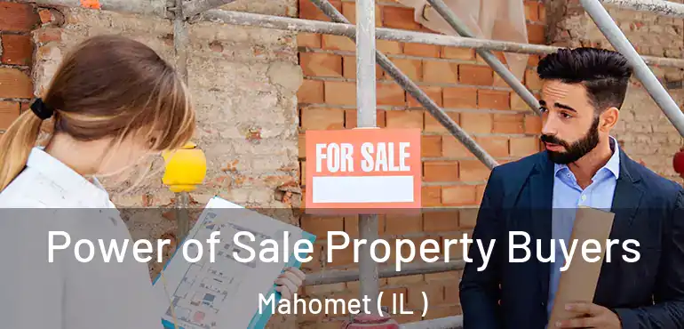  Power of Sale Property Buyers Mahomet ( IL )