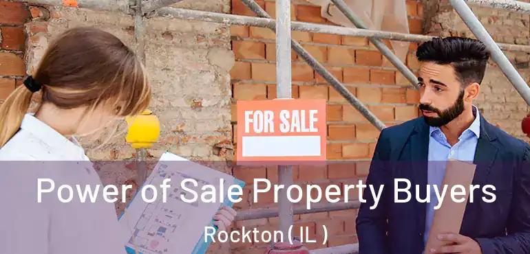 Power of Sale Property Buyers Rockton ( IL )