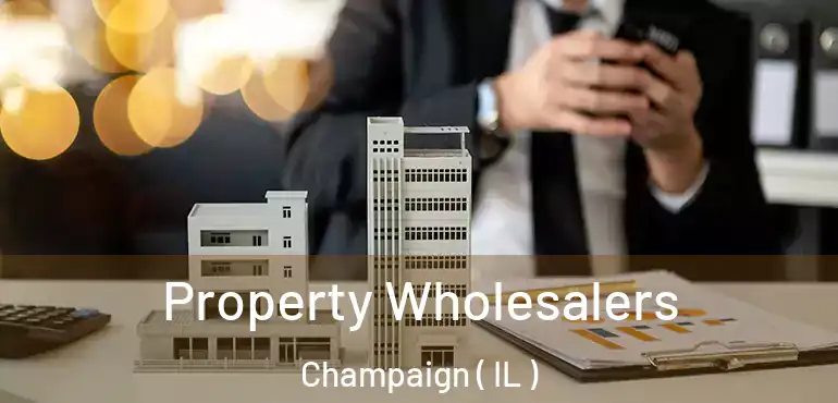  Property Wholesalers Champaign ( IL )