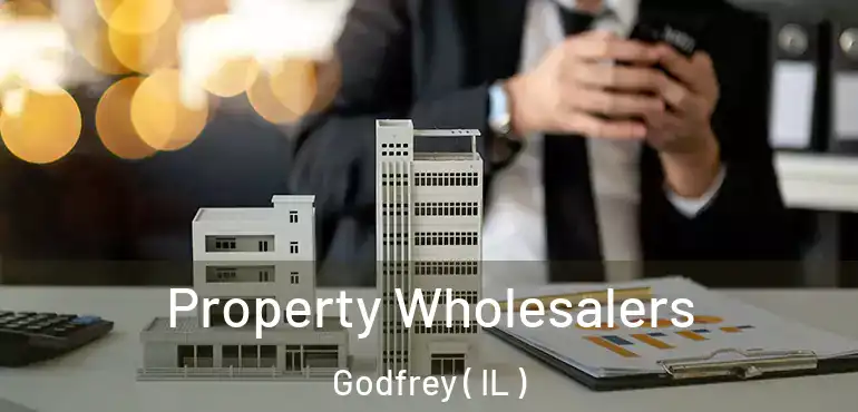 Property Wholesalers Godfrey ( IL )