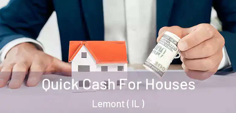  Quick Cash For Houses Lemont ( IL )