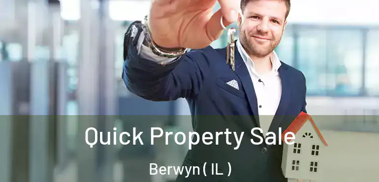  Quick Property Sale Berwyn ( IL )