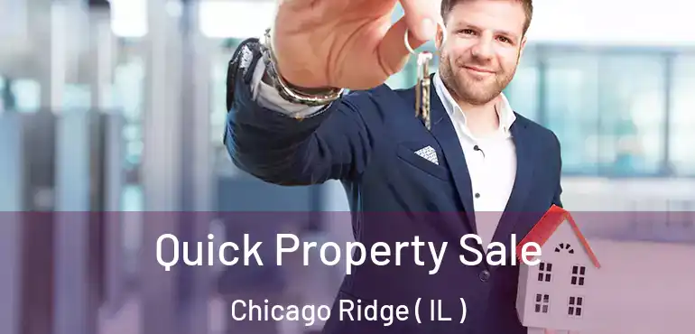  Quick Property Sale Chicago Ridge ( IL )
