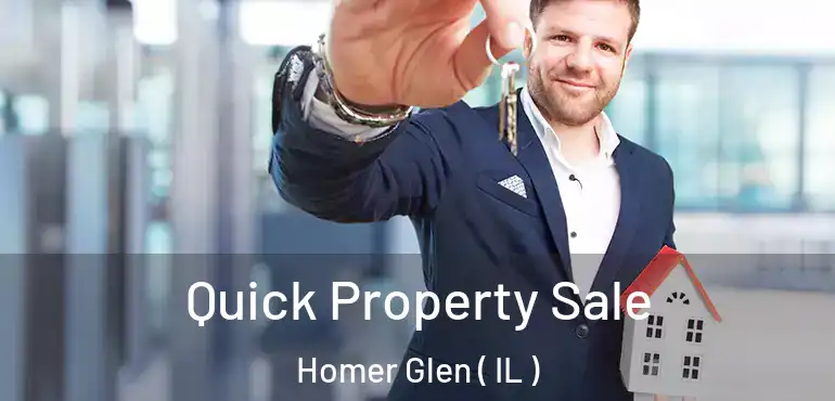  Quick Property Sale Homer Glen ( IL )