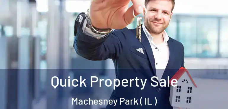  Quick Property Sale Machesney Park ( IL )