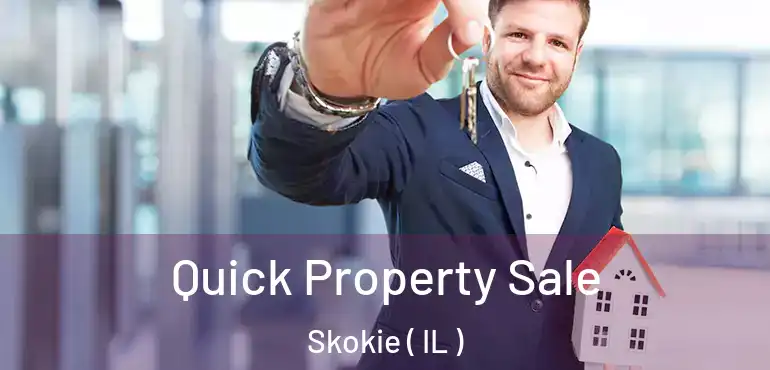  Quick Property Sale Skokie ( IL )