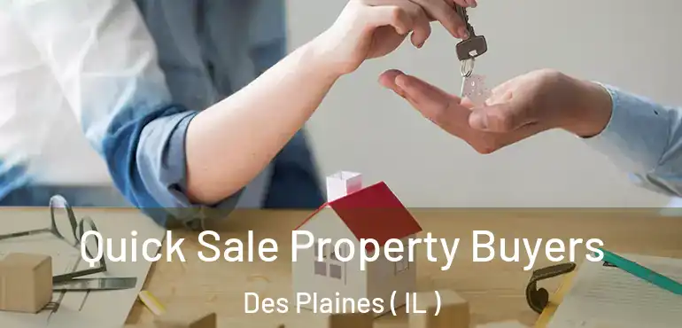  Quick Sale Property Buyers Des Plaines ( IL )
