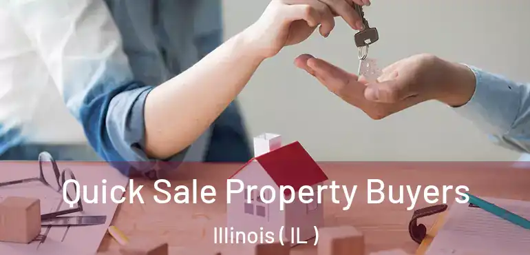  Quick Sale Property Buyers Illinois ( IL )