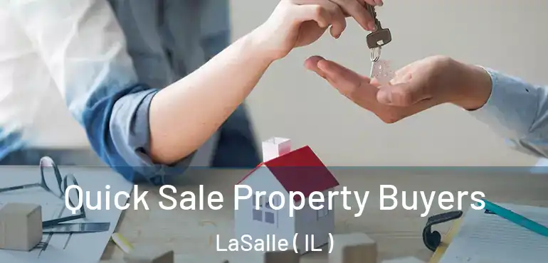  Quick Sale Property Buyers LaSalle ( IL )