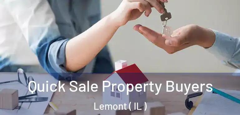  Quick Sale Property Buyers Lemont ( IL )