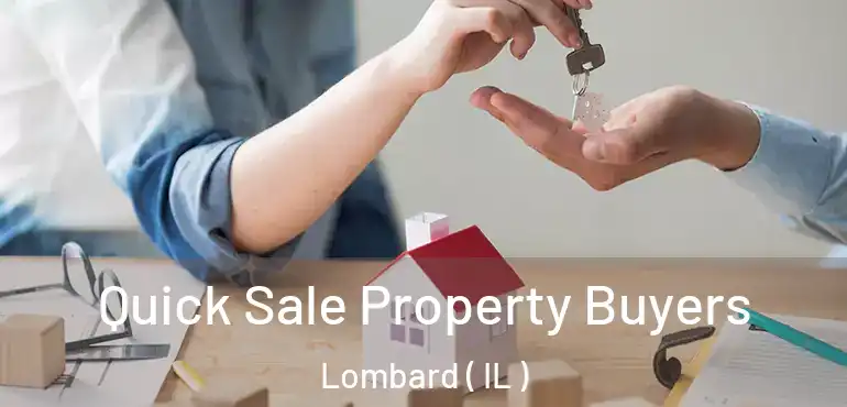  Quick Sale Property Buyers Lombard ( IL )