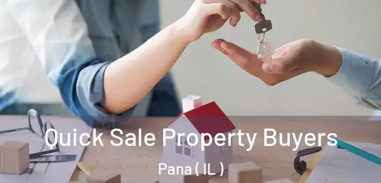  Quick Sale Property Buyers Pana ( IL )
