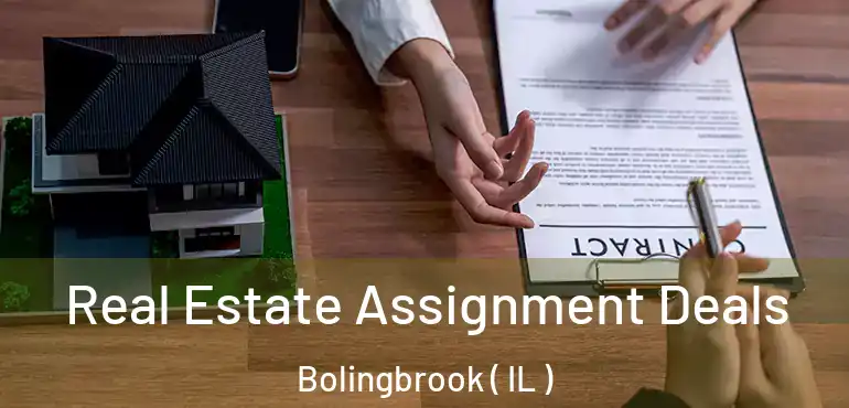  Real Estate Assignment Deals Bolingbrook ( IL )