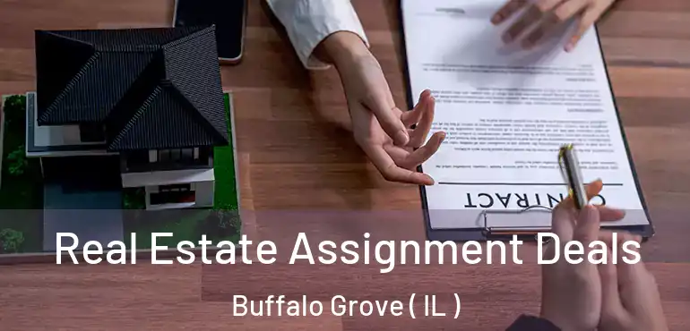  Real Estate Assignment Deals Buffalo Grove ( IL )