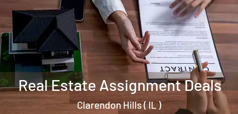 Real Estate Assignment Deals Clarendon Hills ( IL )
