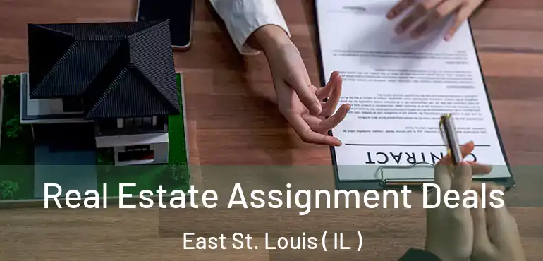  Real Estate Assignment Deals East St. Louis ( IL )