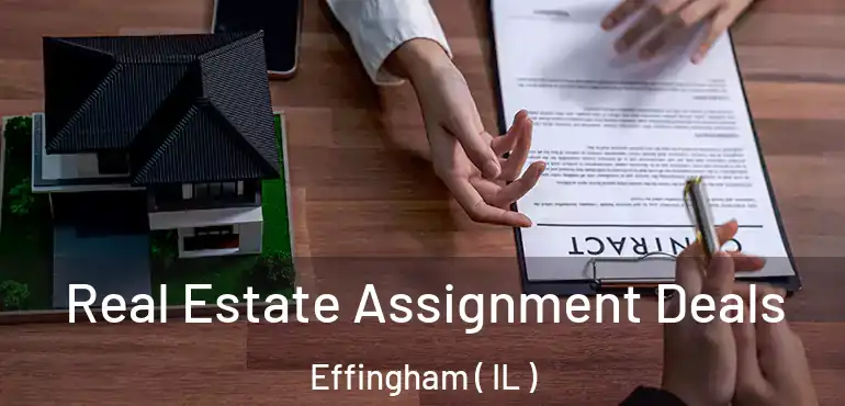  Real Estate Assignment Deals Effingham ( IL )