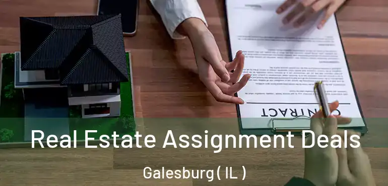  Real Estate Assignment Deals Galesburg ( IL )