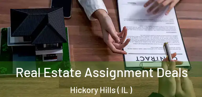  Real Estate Assignment Deals Hickory Hills ( IL )