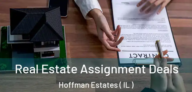  Real Estate Assignment Deals Hoffman Estates ( IL )