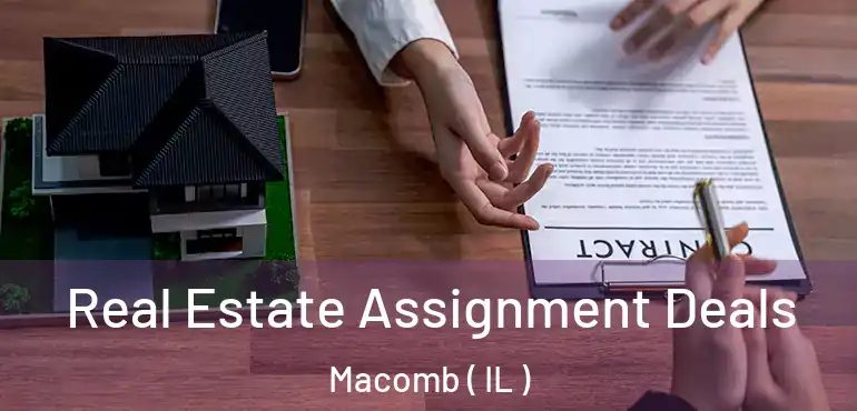  Real Estate Assignment Deals Macomb ( IL )