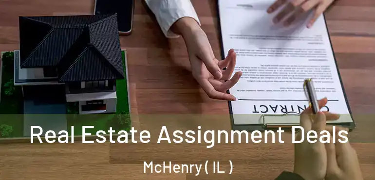  Real Estate Assignment Deals McHenry ( IL )