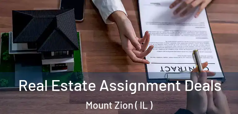  Real Estate Assignment Deals Mount Zion ( IL )