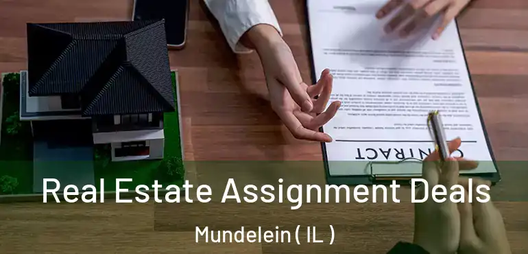  Real Estate Assignment Deals Mundelein ( IL )