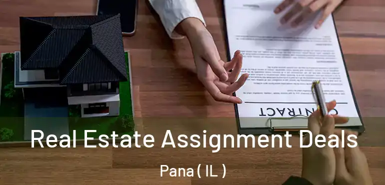  Real Estate Assignment Deals Pana ( IL )