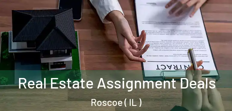  Real Estate Assignment Deals Roscoe ( IL )