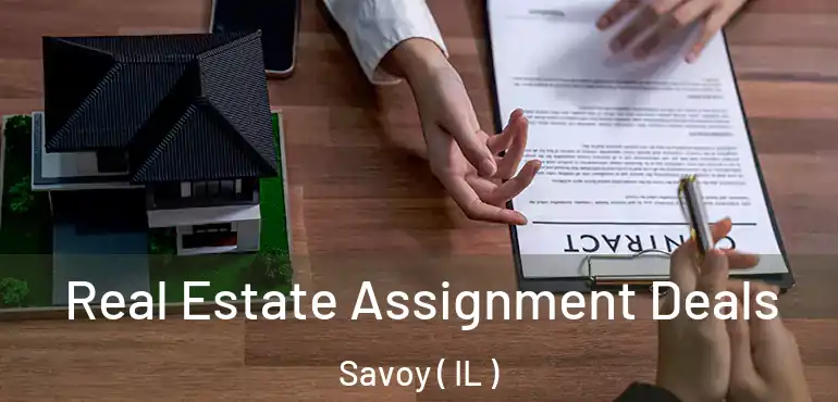  Real Estate Assignment Deals Savoy ( IL )