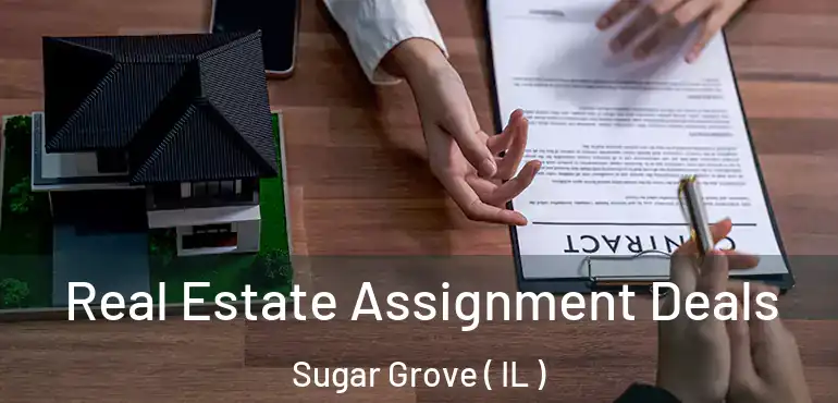 Real Estate Assignment Deals Sugar Grove ( IL )